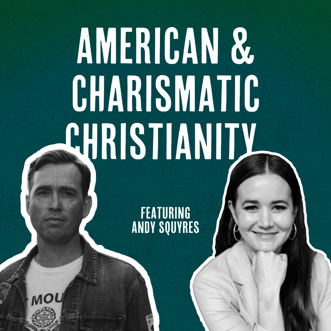 Outside Ourselves: American and Charismatic Christianity with Andy Squyres