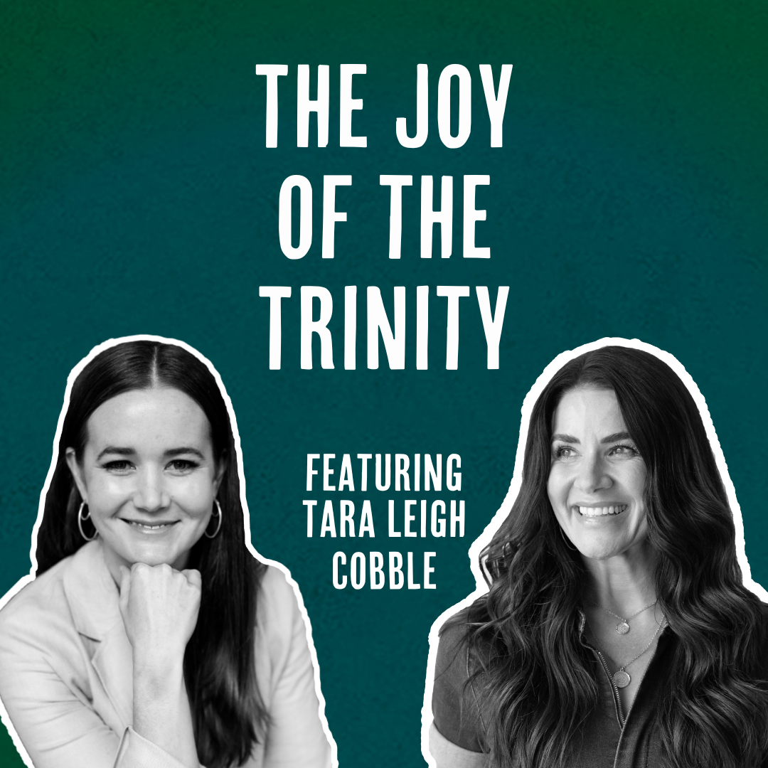 Outside Ourselves: The Joy of the Trinity with Tara-Leigh Cobble